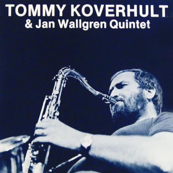 Tommy Koverhult & Jan Wallgren Quintet - Image 1