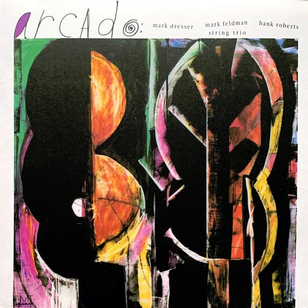 Arcado : Mark Dresser, Mark Feldman, Hank Roberts - Image 1
