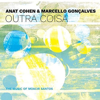 Anat Cohen & Marcello Gonçalves, Moacir Santos - Image 1
